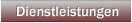 Dienstleistungen